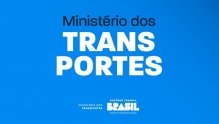 Ministério dos Transportes garante R$ 50 milhões à ANTT e recompõe limite orçamentário da agência em 90%